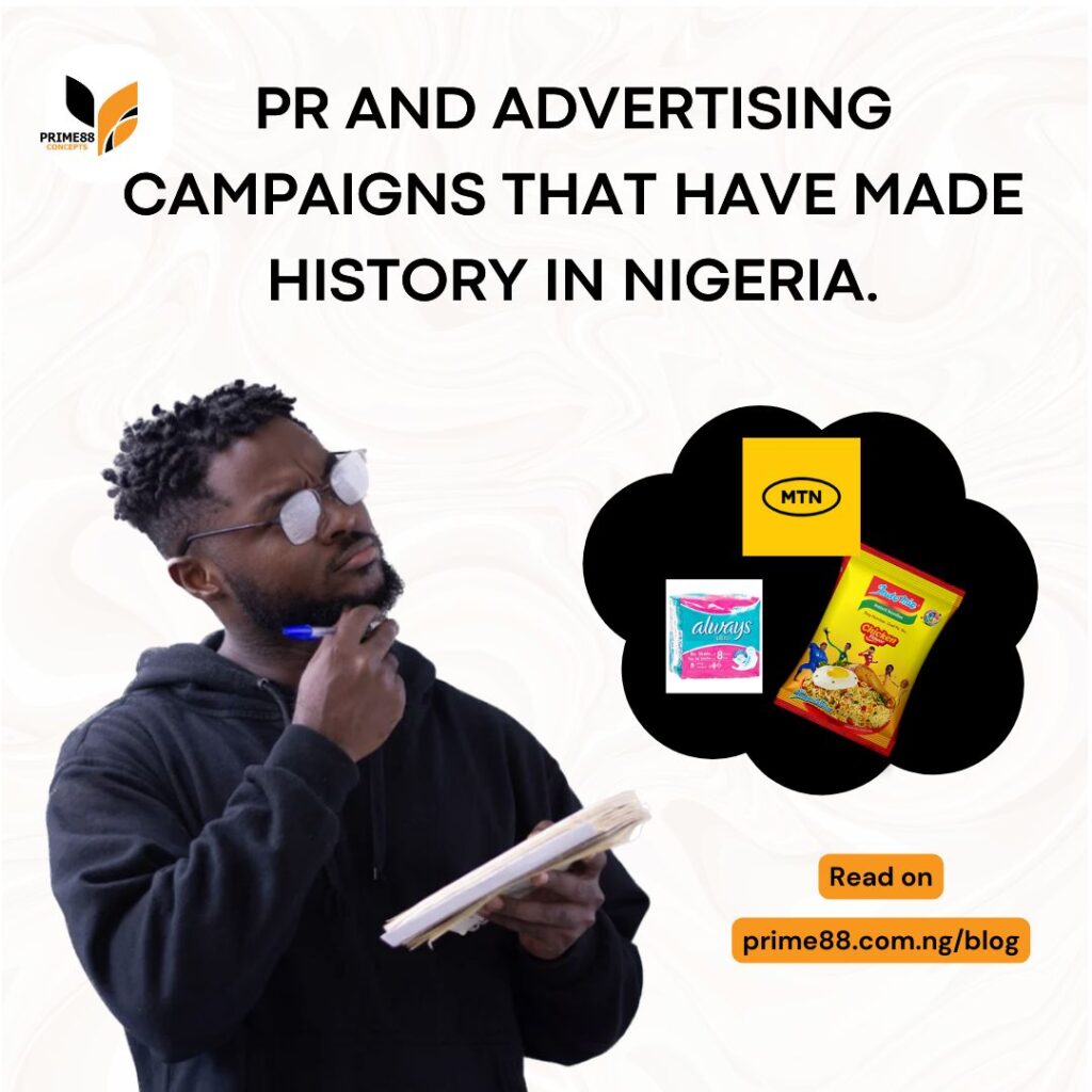 PR and advertising campaigns that have made history in Nigeria.