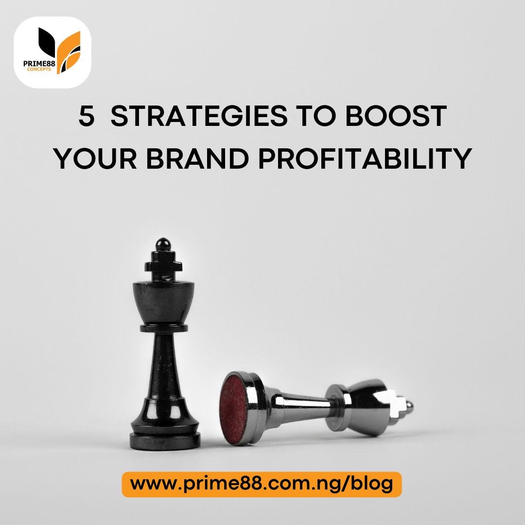 5 STRATEGIES TO BOOST YOUR BRAND PROFITABILITY