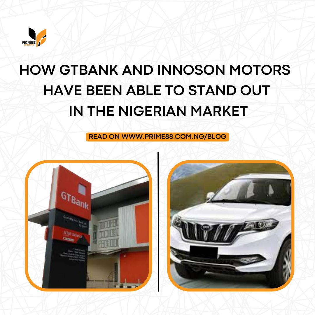 How GTBank and Innoson motors are able to stand out in the Nigerian market