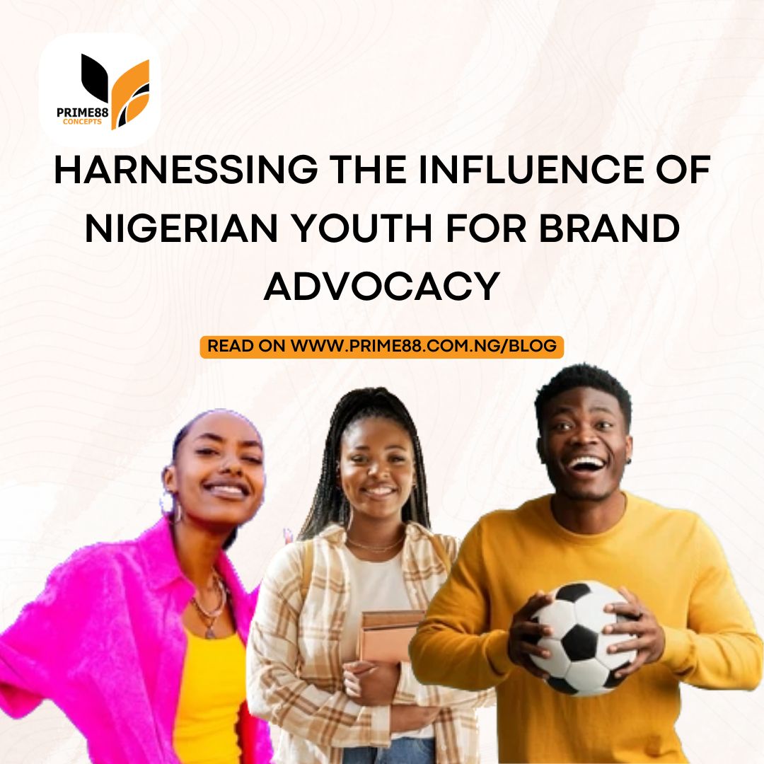 Harnessing the Influence of Nigerian youth for brand advocacy