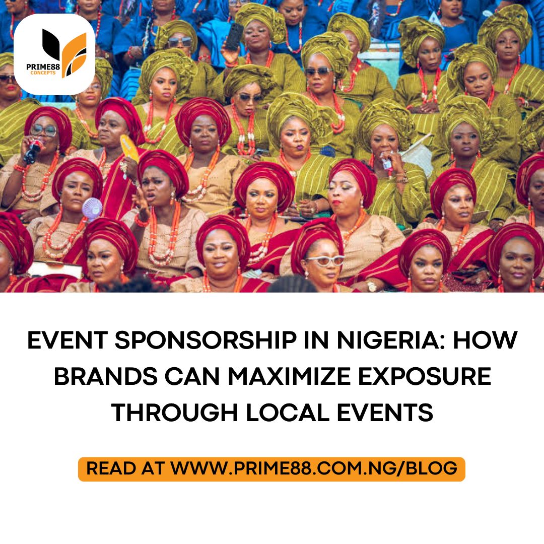 Event Sponsorship in Nigeria: How Brands Can Maximize Exposure through Local Events
