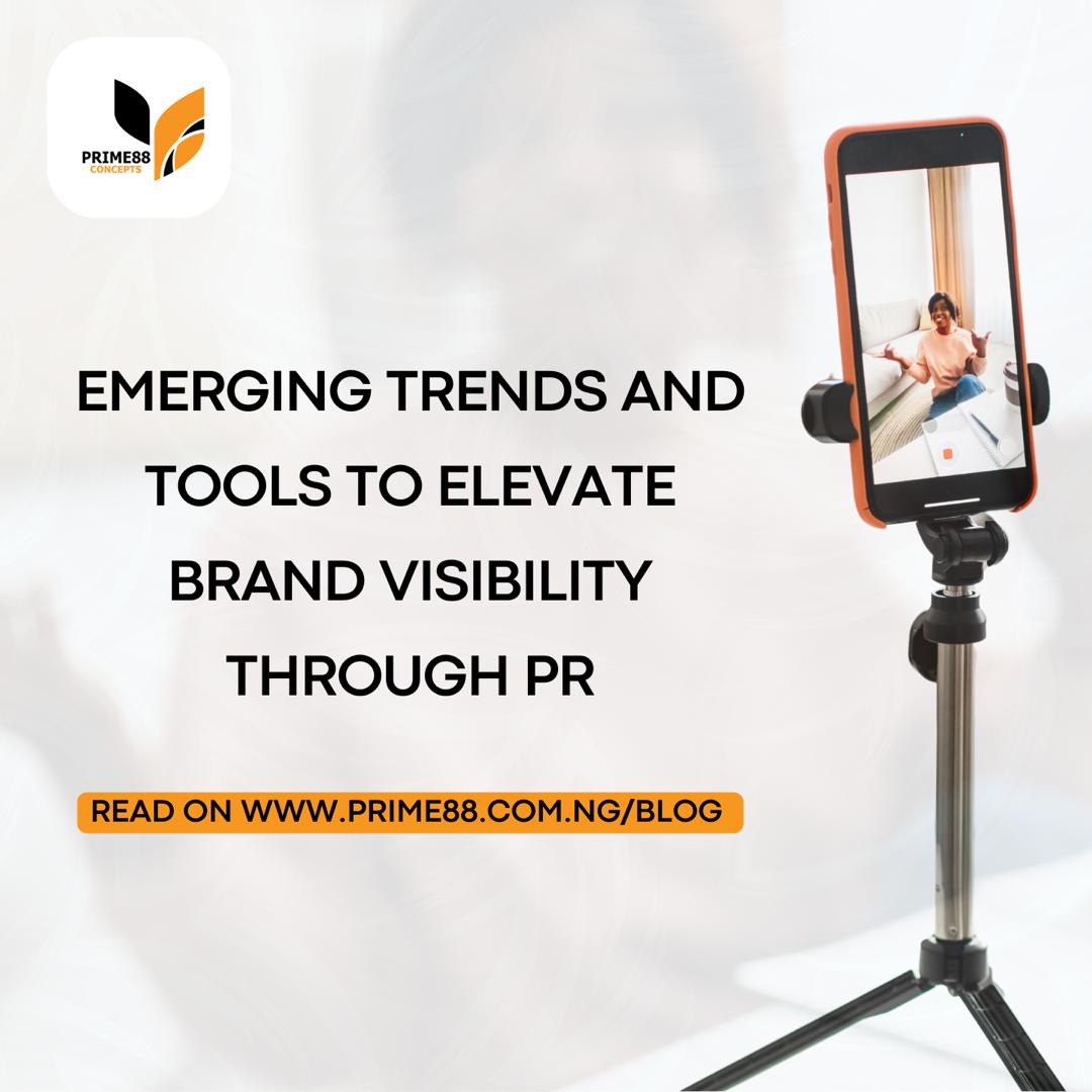 Emerging Trends and Tools to Elevate Brand Visibility Through PR