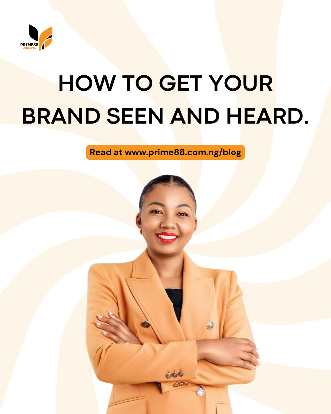 HOW TO GET YOUR BRAND SEEN AND HEARD
