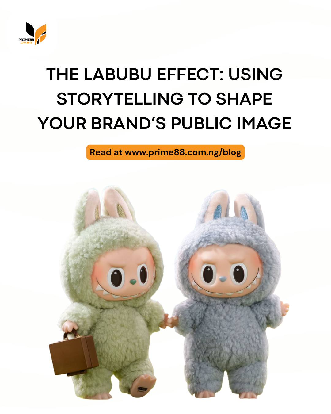 The Labubu Effect: Using Storytelling to Shape Your Brand’s Public Image