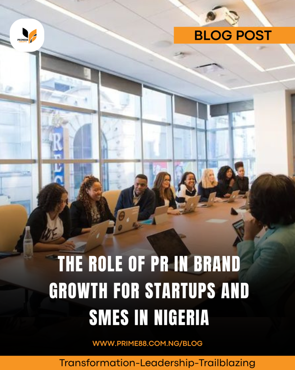 The Role of PR in Brand Growth for Startups and SMEs in Nigeria